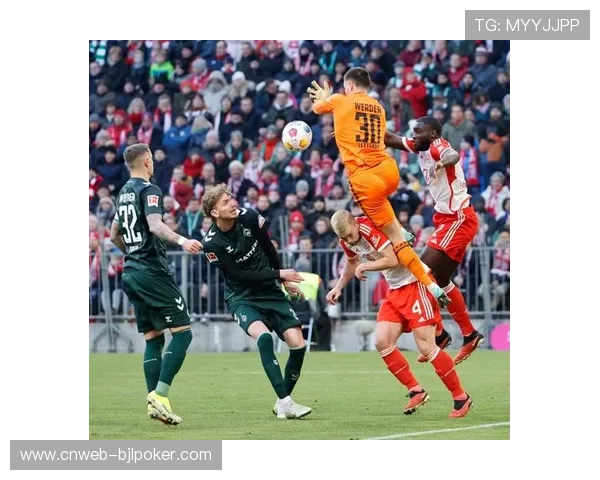 拜仁客场挑战云达不莱梅，争冠悬念或再起